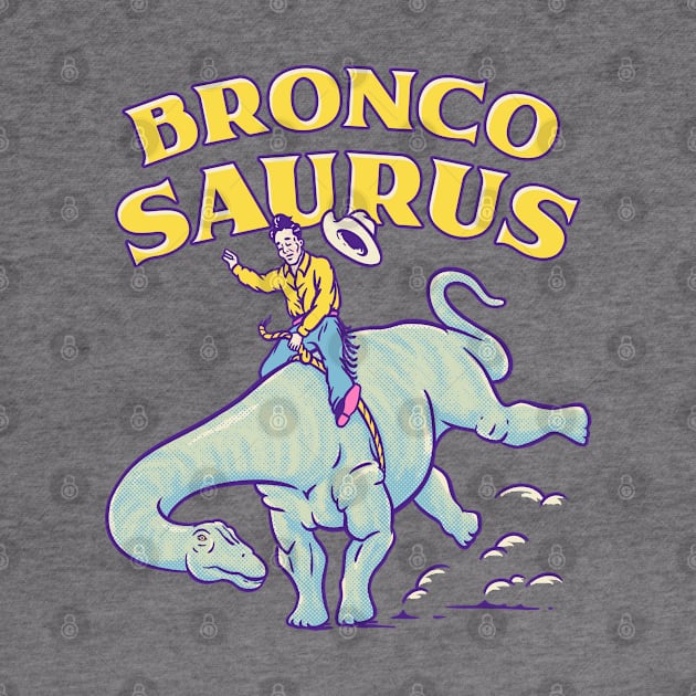 Rodeo Dino | Bronco-Saurus | Brontosaurus by anycolordesigns